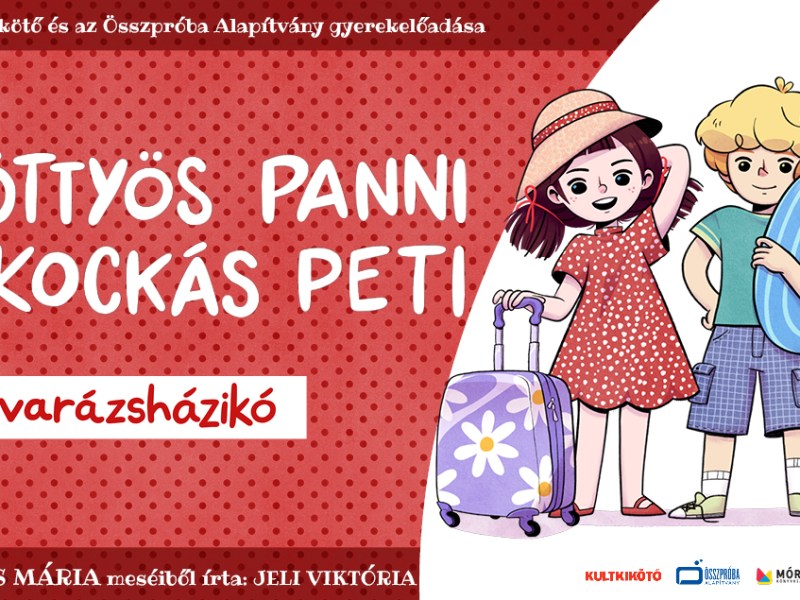 Pöttyös Panni és Kockás Peti – A varázsházikó